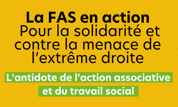 Face à la menace de l'extrême droite la FAS appelle au vote et ouvre un espace de protection des personnes et des associations