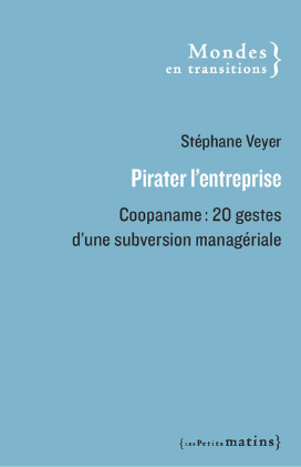 Livre "PIRATER L'ENTREPRISE Coopaname ou 20 gestes d'une subversion managériale"