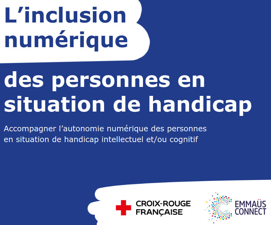 Exclusion numérique des personnes en situation de handicap : Emmaüs Connect et La Croix-Rouge française publient 11 recommandations dans un rapport inédit